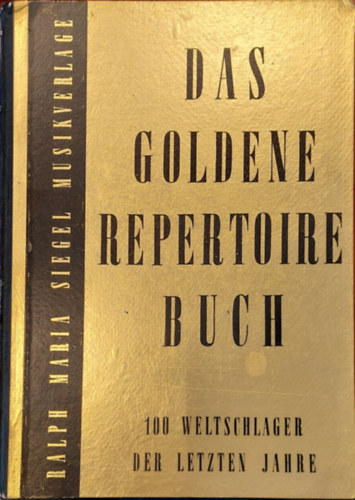 DAS GOLDENE REPERTOIRE BUCH 100 Weltschlager Klavier (Arany Repertorkny - 100 vilghres zongoram Angol s nmet nyelven