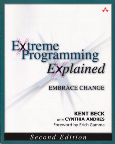 Kent Beck - Extreme Programming Explained: Embrace Change