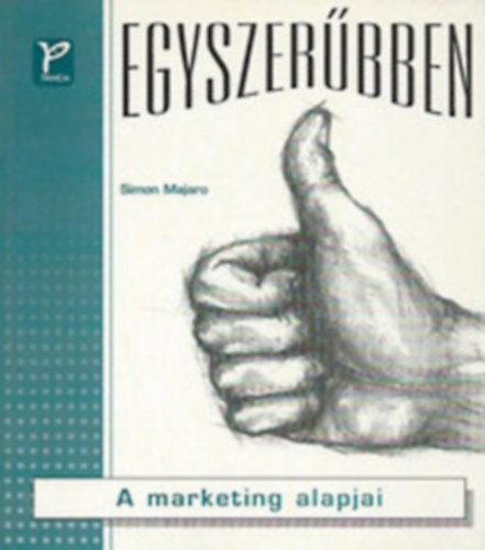 Egyszerbben sorozat kteteibl: A kzgazdasgtan alapjai + Emberi erforrs menedzsment + A marketing alapjai
