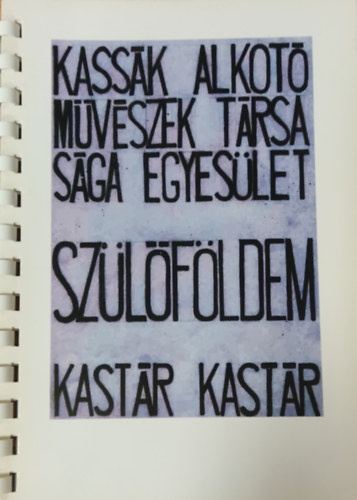 Kutas Rudolf  (szerk.) Hucskn Kovcs Mria (szerk.) - Kassk Alkotmvszek Trsasga Egyeslet - Szlfldem