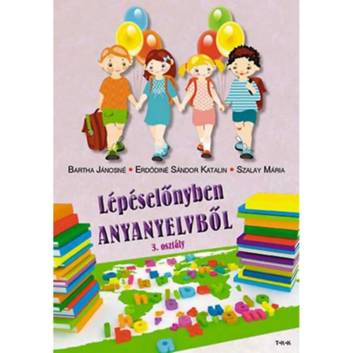 Bartha - Erd�din� - Szalay - L�p�sel�nyben anyanyelvb�l 3. oszt�ly