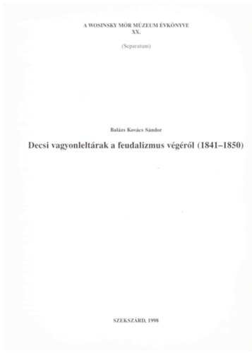 Balzs Kovcs Sndor - Decsi vagyonleltrak a feudalizmus vgrl (1841-1850)