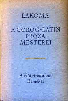 Lakoma: A görög-latin próza mesterei