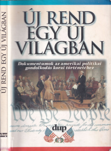 Lvai Csaba  (szerk.) - j rend egy j vilgban (Dokumentumok az amerikai politikai...)