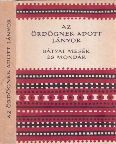Az ördögnek adott lányok (bátyai mesék és mondák) - Népek meséi