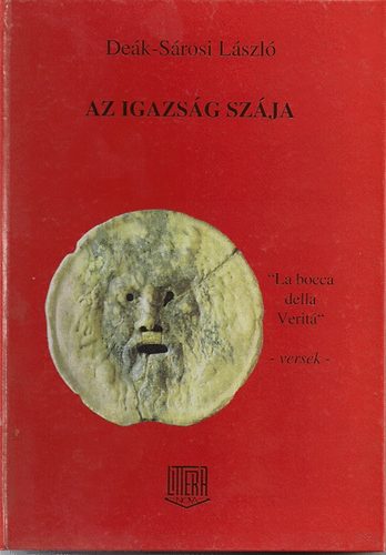 Dek-Srosi Lszl - Az igazsg szja "La bocca della Verita" versek (dediklt)