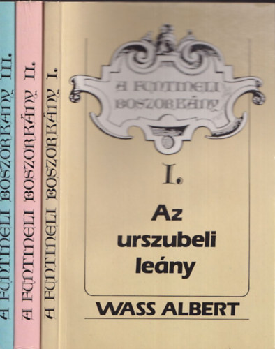 Wass Albert - A funtineli boszorkány I-III. (Az urszubeli leány + Kunyhó a Komárnyikon + A funtineli boszorkány)- teljes mű