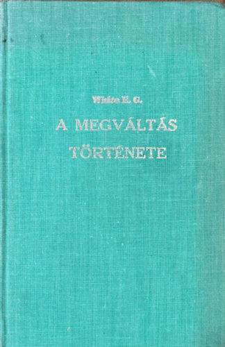 Ellen Gould White - A megv�lt�s t�rt�nete