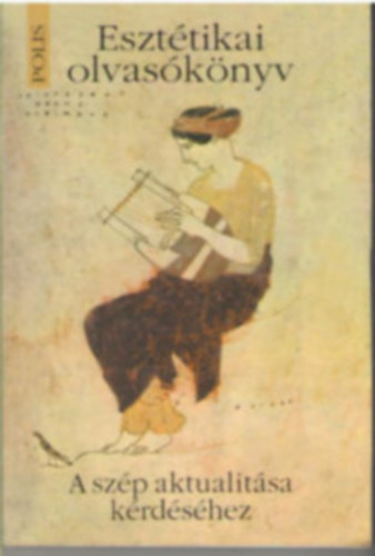 Orbán Gyöngyi  (szerk.) - Esztétikai olvasókönyv a szép aktuálisa kérdéséhez 2.kiad.