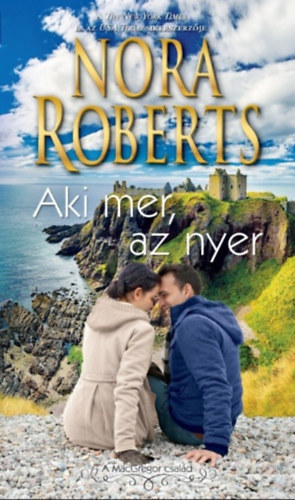 Nora Roberts - Aki mer, az nyer