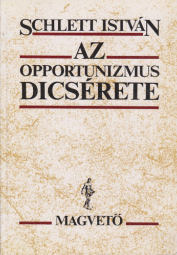 Schlett Istvn - Az opportunizmus dicsrete
