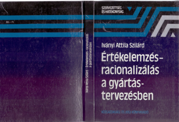 Iványi Attila Szilárd - Értékelemzés-racionalizálás a gyártástervezésben (Szervezettség és hatékonyság)