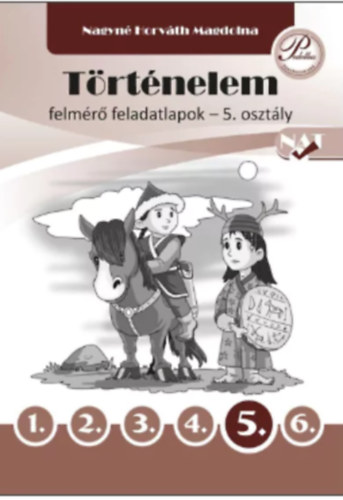 T�RT�NELEM FELM�R� FELADATLAPOK 5. OSZT�LY