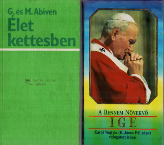 Karol Wojtyla G. s M. Abiven - 2 db vallsi knyv egytt: A bennem nvekv ige, let kettesben.