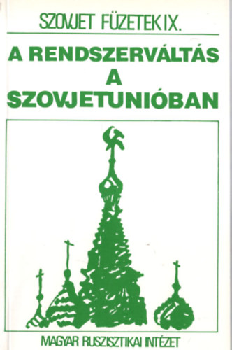 Mt Istvn  (szerk.) - A rendszervlts a Szovjetuniban a tnyek tkrben (1989-1991) (Szovjet fzetek IX.)