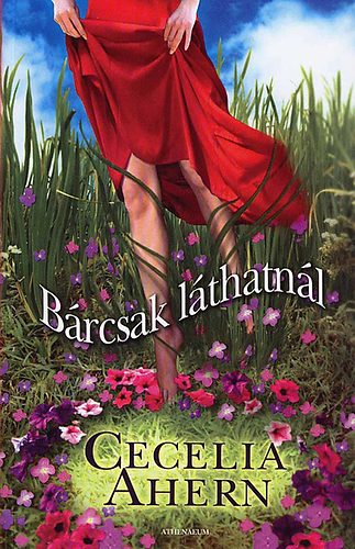 Cecelia Ahern - B�rcsak l�thatn�l