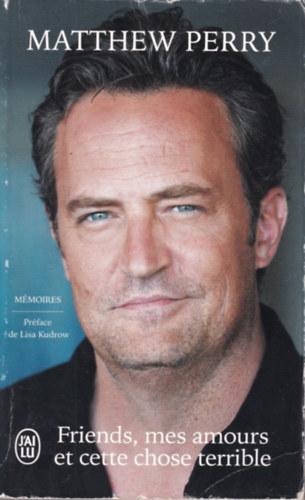 Matthew Perry - Friends, mes amours et cette chose terrible