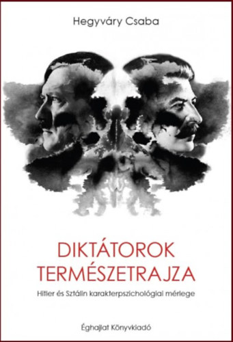 Hegyv�ry Csaba - Dikt�torok term�szetrajza