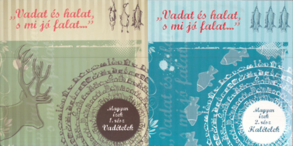 2 db. receptk�nyv CD-vel ("Vadat �s halat, s mi j� falat..."- Magyar �zek 1-2. r�sz)- Vad�telek + Hal�telek