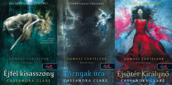 Cassandra Clare - Gonosz fortlyok sorozat 1-3. (jfl kisasszony, rnyak ura, jstt Kirlyn) - rnyvadsz trtnetek