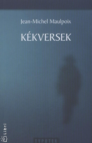 Jean-Michel Maulpoix - K�kversek