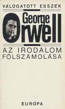 George Orwell - Az irodalom flszmolsa