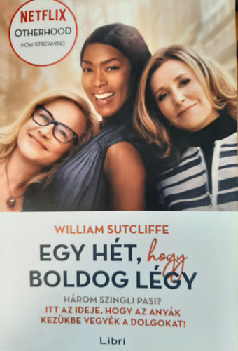 William Sutcliffe - Egy hét, hogy boldog légy