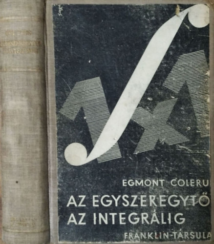 Egmont Colerus - Az egyszeregyt�l az integr�lig