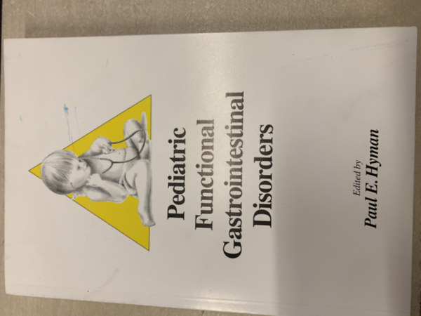 Paul E. Hyman - Pediatric Functional Gastrointestinal Disorders