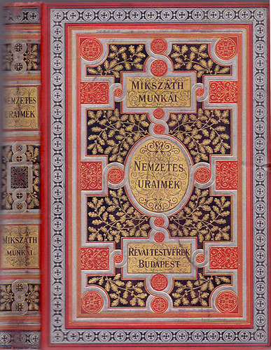 Mikszth Klmn - Nemzetes uraimk (Mcsik a nagyerej)