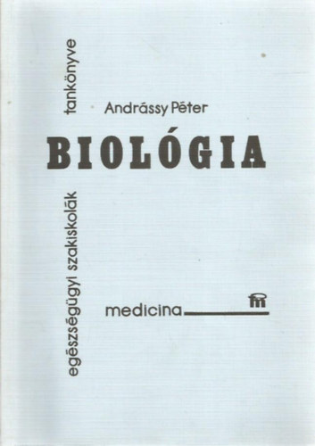 Andrssy Pter - Biolgia - Egszsggyi szakiskolk tanknyve
