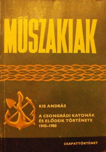 Kis Andrs - A csongrdi katonk s eldeik trtnete 1945-1980