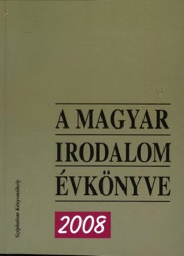 Kapecz Zsuzsa; Mezey Katalin; Nyerges Magdolna - A magyar irodalom vknyve 2008