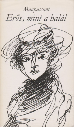 Guy De Maupassant - Er�s, mint a hal�l