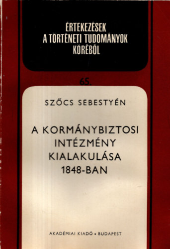 Szcs Sebestyn - A kormnybiztosi intzmny kialakulsa 1848-ban