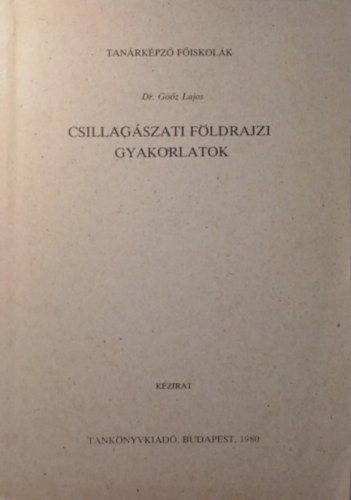 G��z Lajos - Csillag�szati f�ldrajzi gyakorlatok