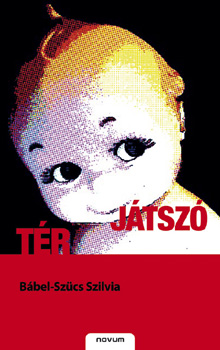 B�bel-Sz�cs Szilvia - J�tsz� t�r