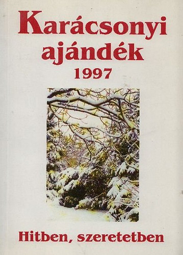 M�r� �va dr.  (szerk.) - Kar�csonyi aj�nd�k 1997- Hitben, szeretetben