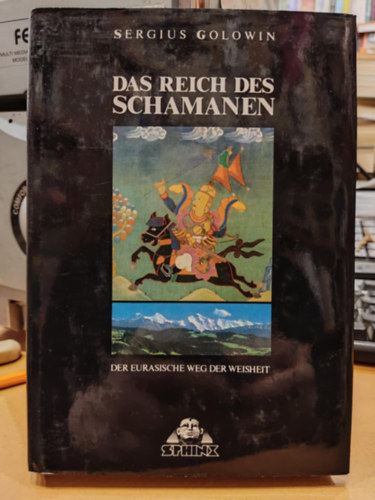 Sergius Golowin - Das Reich des Schamanen. Der eurasische Weg der Spiritualit�t - der Weg des Alten Wissens