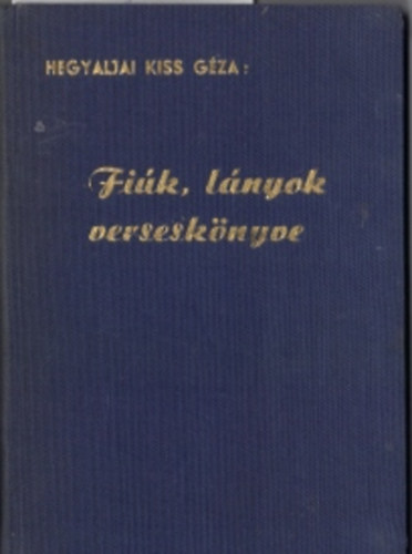 Hegyaljai Kiss G�za - Fi�k, l�nyok versesk�nyve