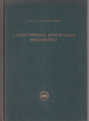 dr. Allodiatoris Irma - A K�rp�t-medence antropol�giai bibliogr�fi�ja