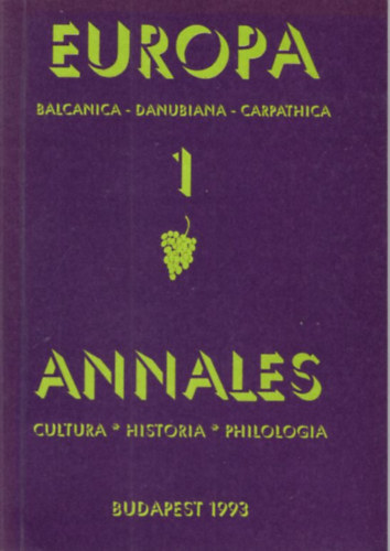 Bakos Ferenc �brah�m Barna - Europa - Balcanica-Danubiana-Carpathica - Annales ( E�tv�s Lor�nd Tudom�nyegyetem B�lcs�szettudom�nyi Kar Rom�n Filol�giai Tansz�k )