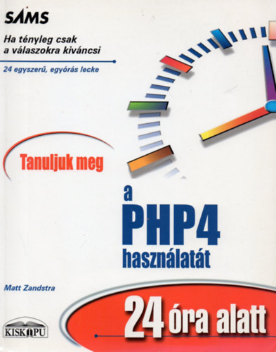 Zandstra Matt - Tanuljuk meg a PHP4 hasznlatt 24 ra alatt