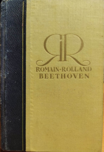 Romain Rolland - Beethoven: A nagy teremtő korszakok