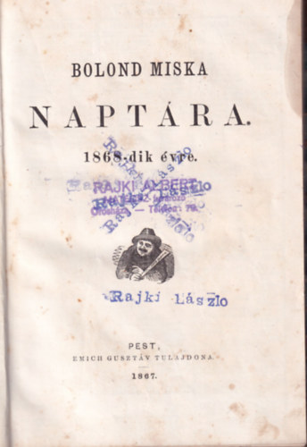 Bolond Miska naptra 1868-dik vre