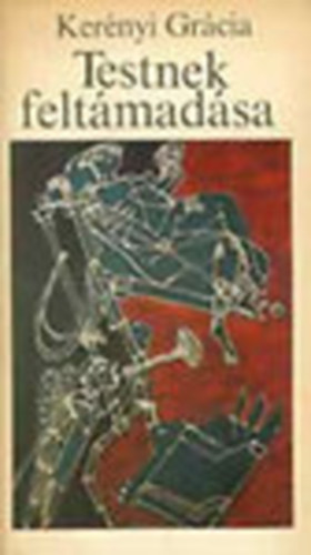 Ker�nyi Gr�cia - Testnek felt�mad�sa