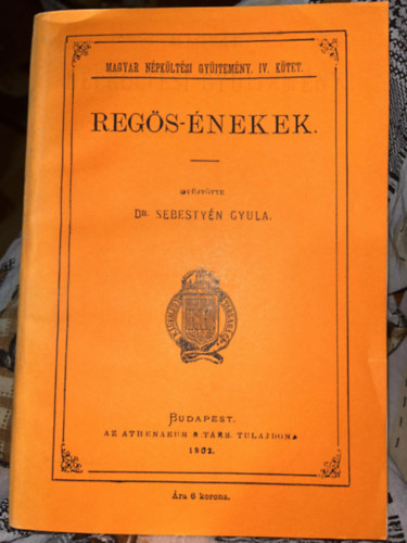 Dr. Sebestyn Gyula - Npkltsi Gyjtemny IV.: Regs-nekek Reprint