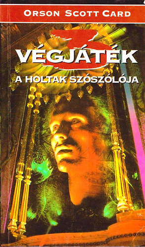 Orson, Scott Card - Vgjtk 3 - A holtak szszlja