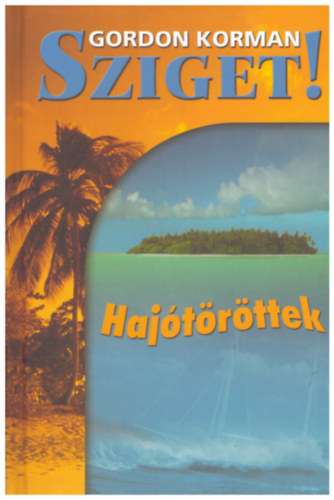 Gordon Korman - Sziget! 1. - Haj�t�r�ttek