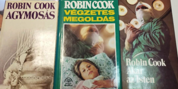 Robin Cook - 3db. Robin Cook reg�ny: V�gzetes megold�s, Agymos�s,Ak�r az isten
